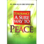 Tolerance: A Sure Way To Peace by Rev. Monk K.C. Nwibo
